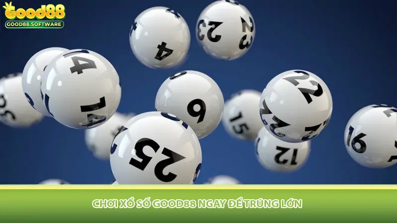 Chơi xổ số Good88 ngay để trúng lớn