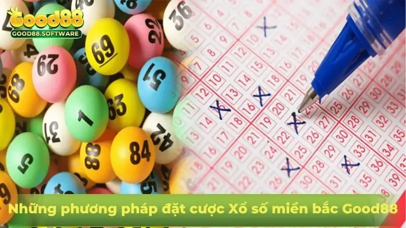 Những phương pháp đặt cược Xổ số miền bắc Good88