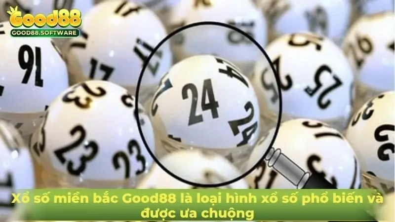 Xổ số miền bắc Good88 là loại hình xổ số phổ biến và được ưa chuộng